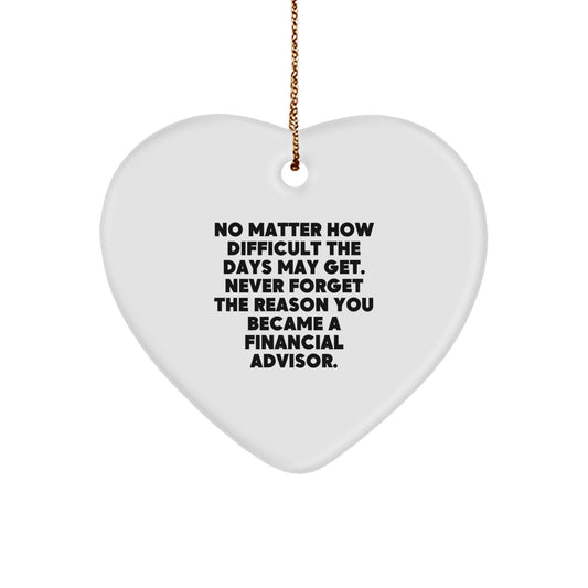 Financial Advisor Heart Ornament, 'Never Forget', White, Heart-Shaped, Gifts from Family to Financial Advisor, Perfect for Christmas - Image 1