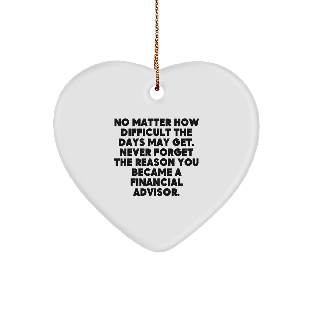 Financial Advisor Heart Ornament, 'Never Forget', White, Heart-Shaped, Gifts from Family to Financial Advisor, Perfect for Christmas - Image 1