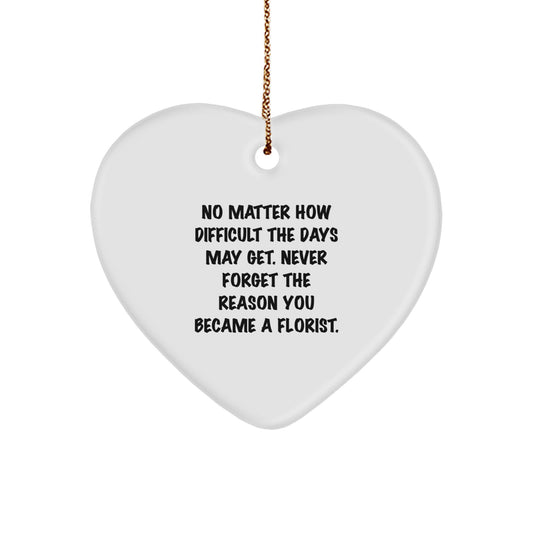 Florist Gifts from Friends - Heart Ornament with Inspirational Quote, Perfect for Christmas - Image 1