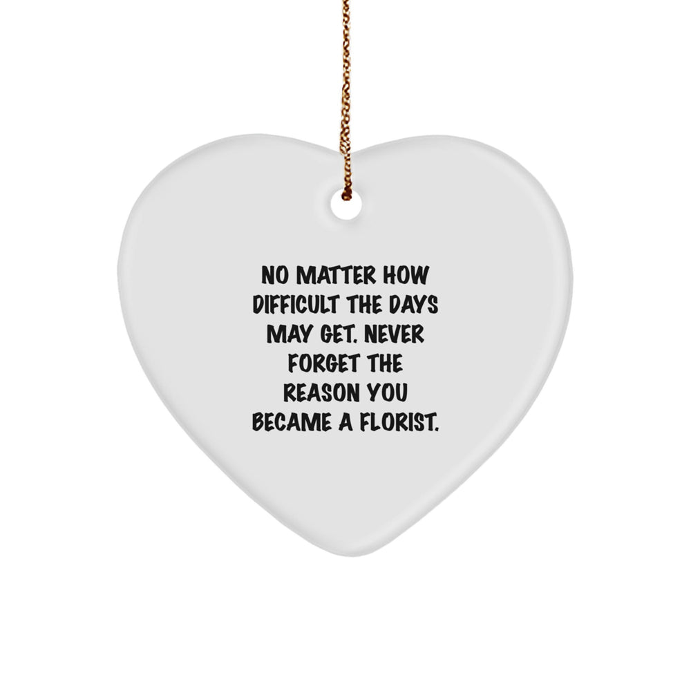 Florist Gifts from Friends - Heart Ornament with Inspirational Quote, Perfect for Christmas - Image 1