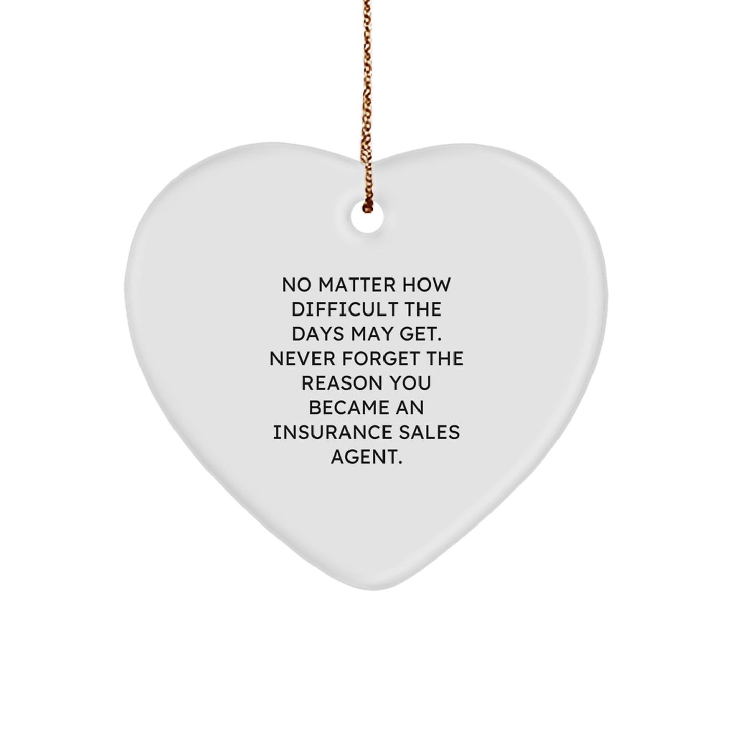 Funny Inspirational Heart Ornament Gifts from Men to Insurance Sales Agent Friends at Christmas - Image 1