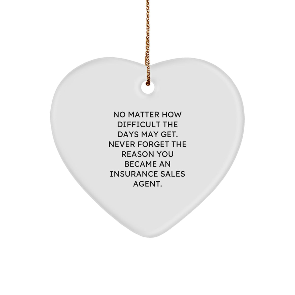 Funny Inspirational Heart Ornament Gifts from Men to Insurance Sales Agent Friends at Christmas - Image 1