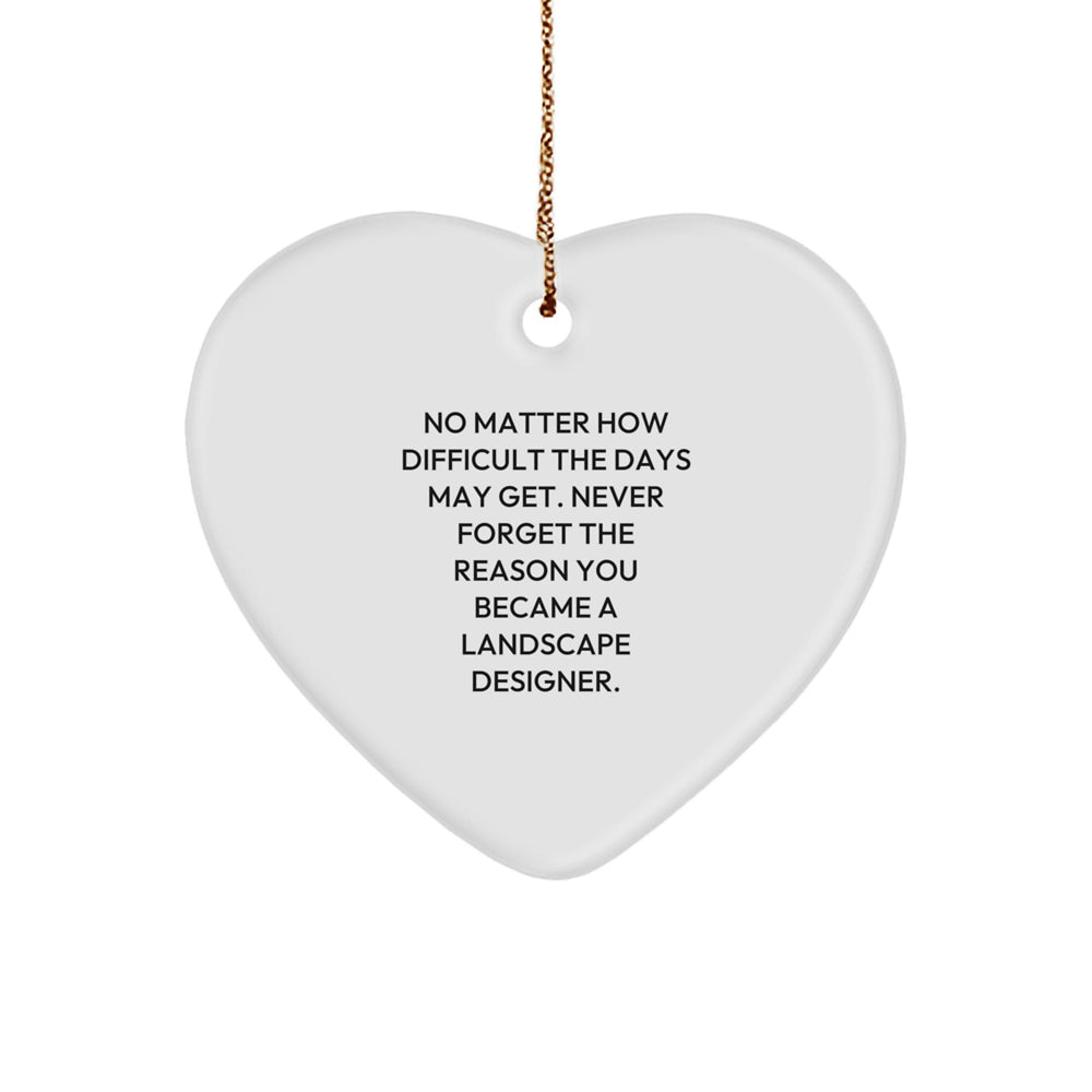 Funny Inspirational Gifts from Men to Landscape Designers, Heart Ornament for Christmas Unique Gifts - Image 1
