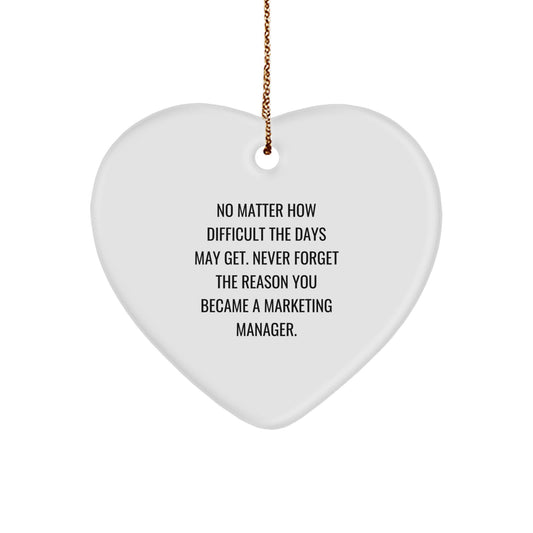Funny Heart Ornament Gift for Marketing Manager - 'Never Forget The Reason You Became A Marketing Manager' Inspirational Quote, Gifts from Friends to Marketing Manager, Christmas Unique Gifts - Image 1