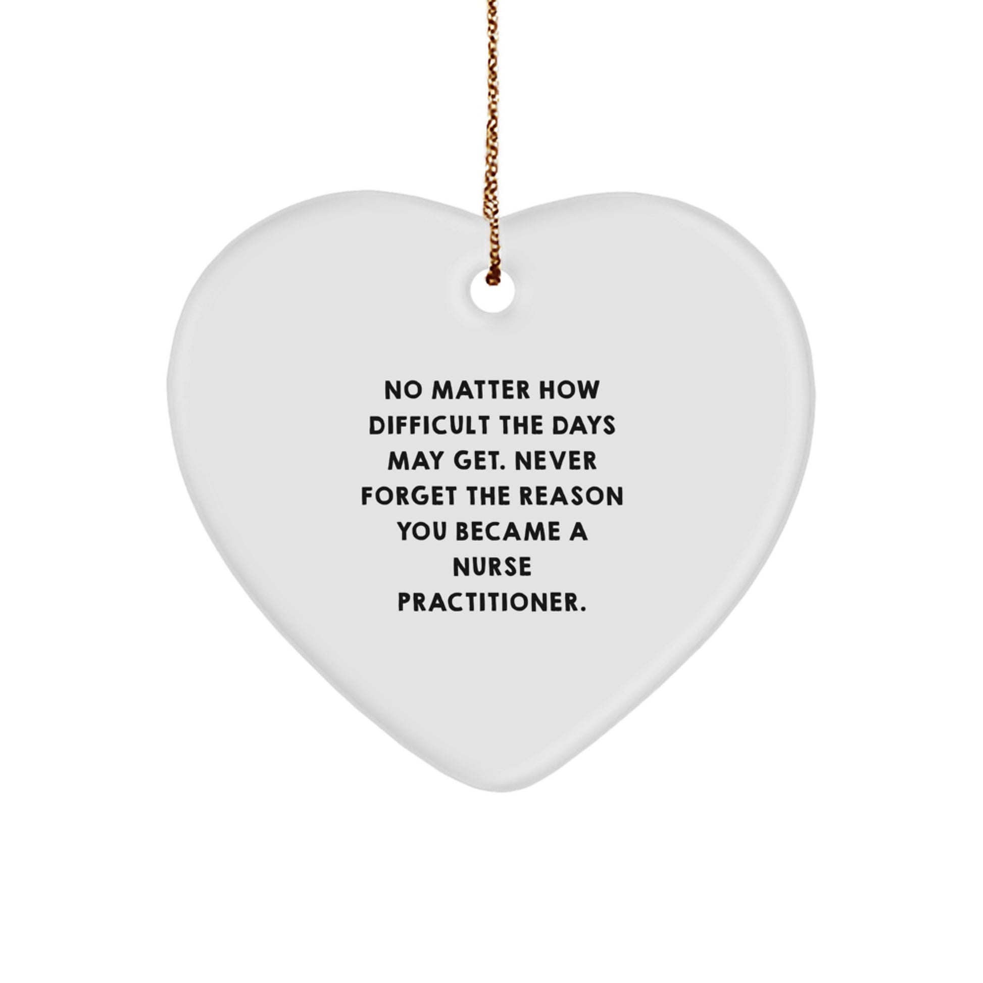 Heartwarming Nurse Practitioner Gifts for Christmas - 'No Matter How Difficult The Days May Get...' - Gifts from Friends to Inspire - Image 1