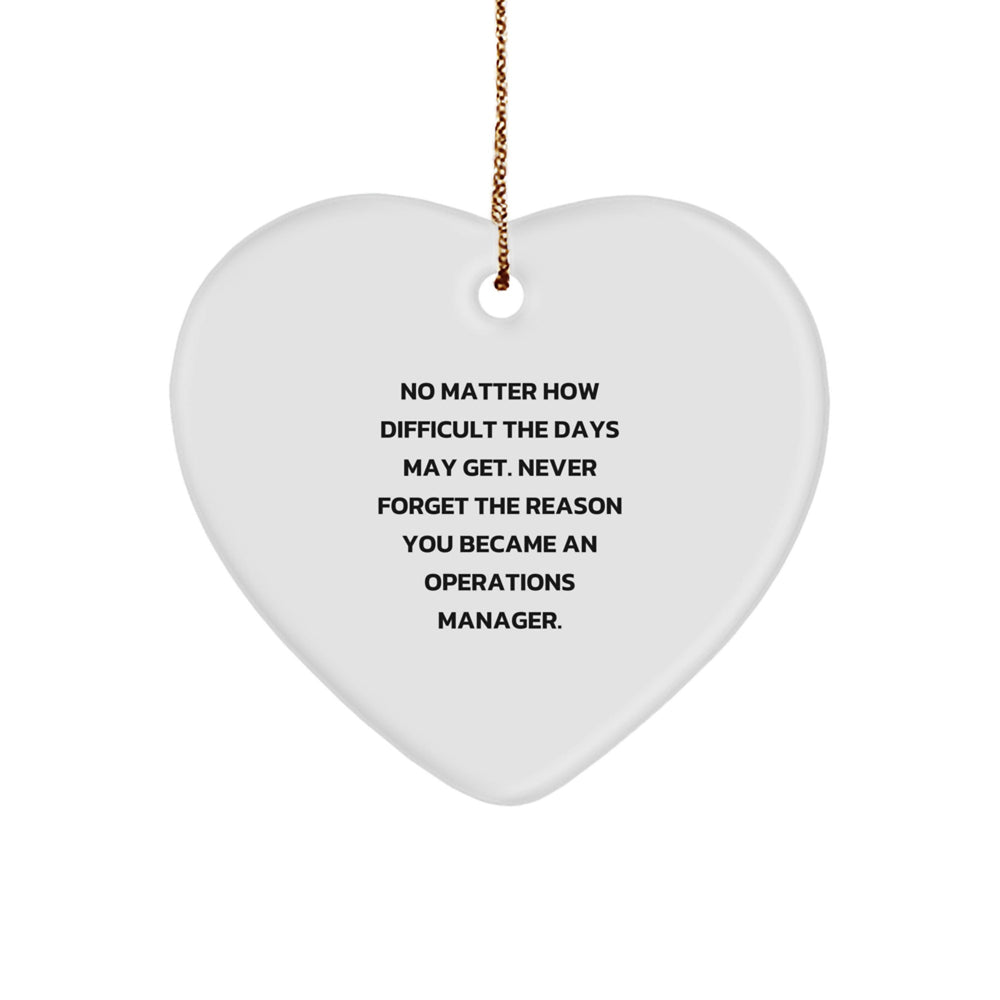 Inspirational Operations Manager Gifts from Friends - Heart Ornament with Funny Quote, Perfect for Christmas Unique Gifts for Men, Women, Family or Coworkers - Image 1
