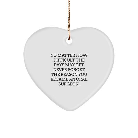 Oral Surgeon Heart Ornament Gifts from Friends, Inspirational Quote for Christmas, Gifts for Oral Surgeon, Gifts from Men, Gifts for Oral Surgeon - Image 1