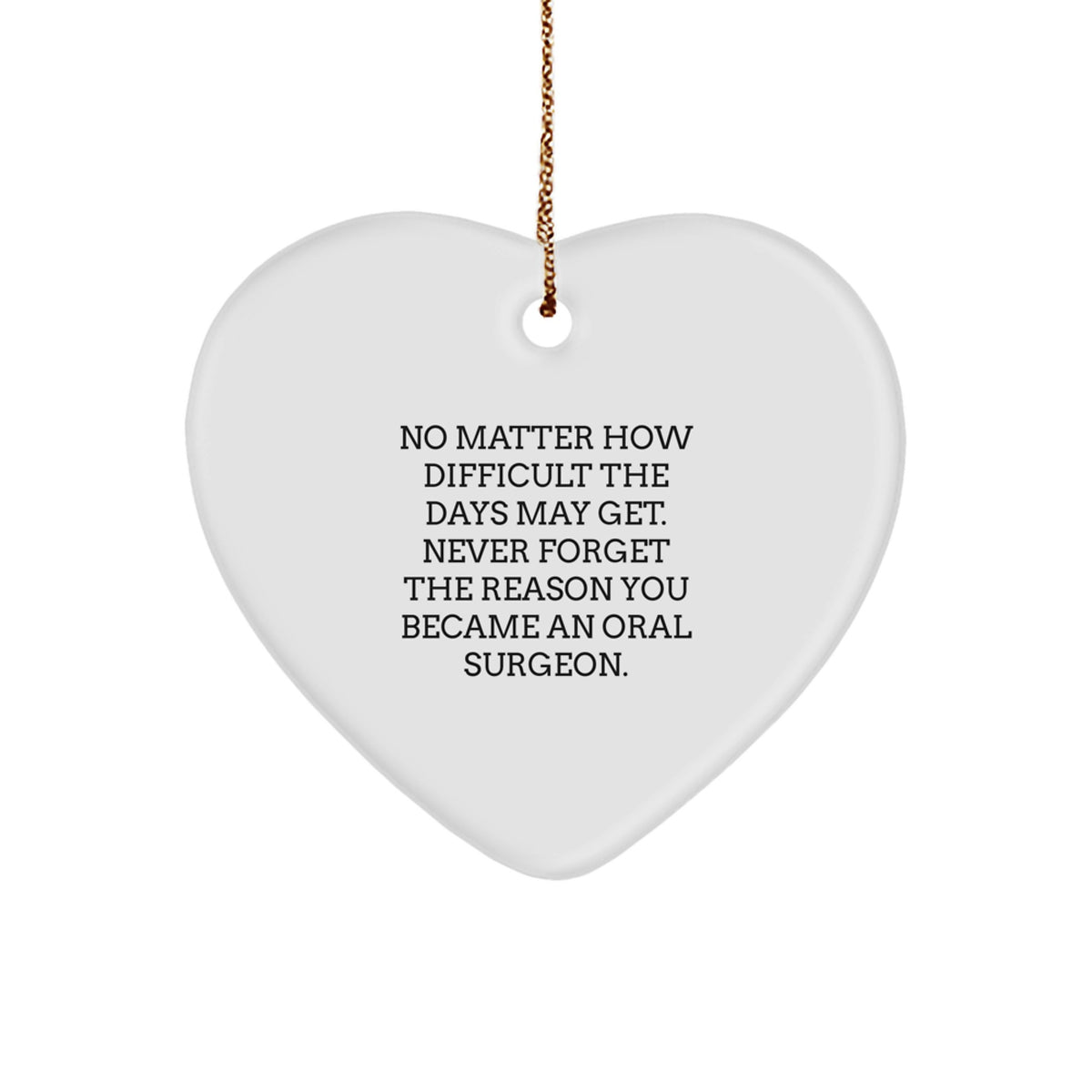 Oral Surgeon Heart Ornament Gifts from Friends, Inspirational Quote for Christmas, Gifts for Oral Surgeon, Gifts from Men, Gifts for Oral Surgeon - Image 1
