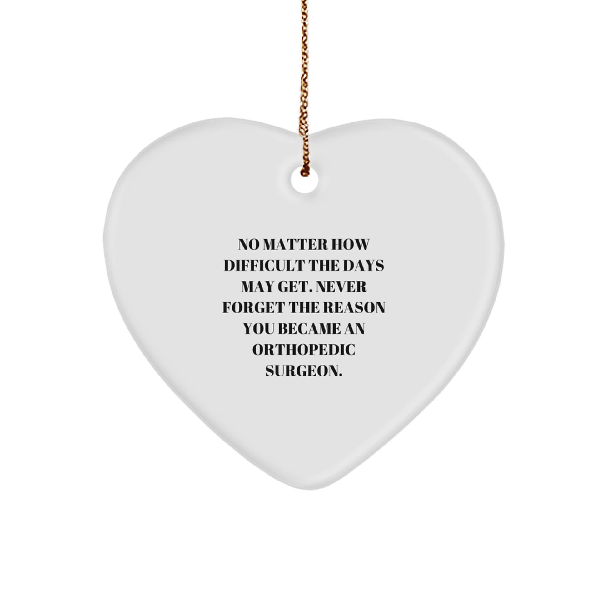 Heartfelt Orthopedic Surgeon Gifts, Gifts from Friends, Inspirational Gifts for Orthopedic Surgeons at Christmas, Never Forget the Reason You Began, Lovely White Heart Ornament - Image 1