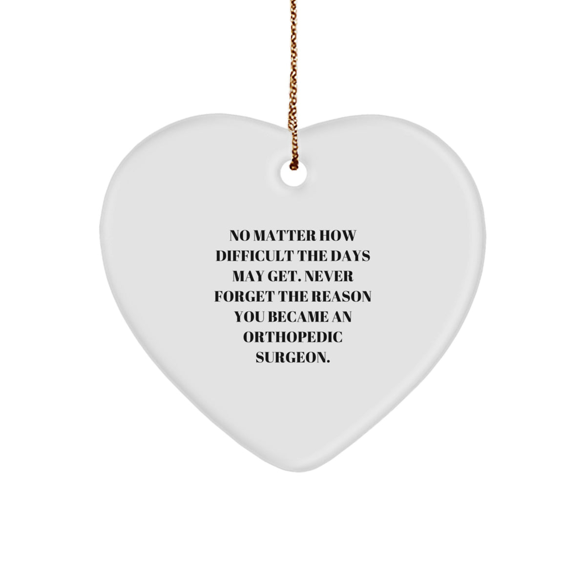 Heartfelt Orthopedic Surgeon Gifts, Gifts from Friends, Inspirational Gifts for Orthopedic Surgeons at Christmas, Never Forget the Reason You Began, Lovely White Heart Ornament - Image 1
