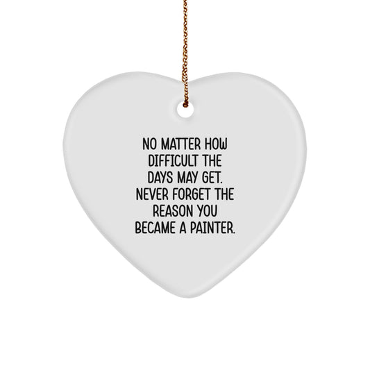 Christmas Unique Gifts for Painter Friends and Family - Inspirational Heart Ornament for Painter's Workshop, 'No Matter How Difficult', MDF Heart Shape - Image 1