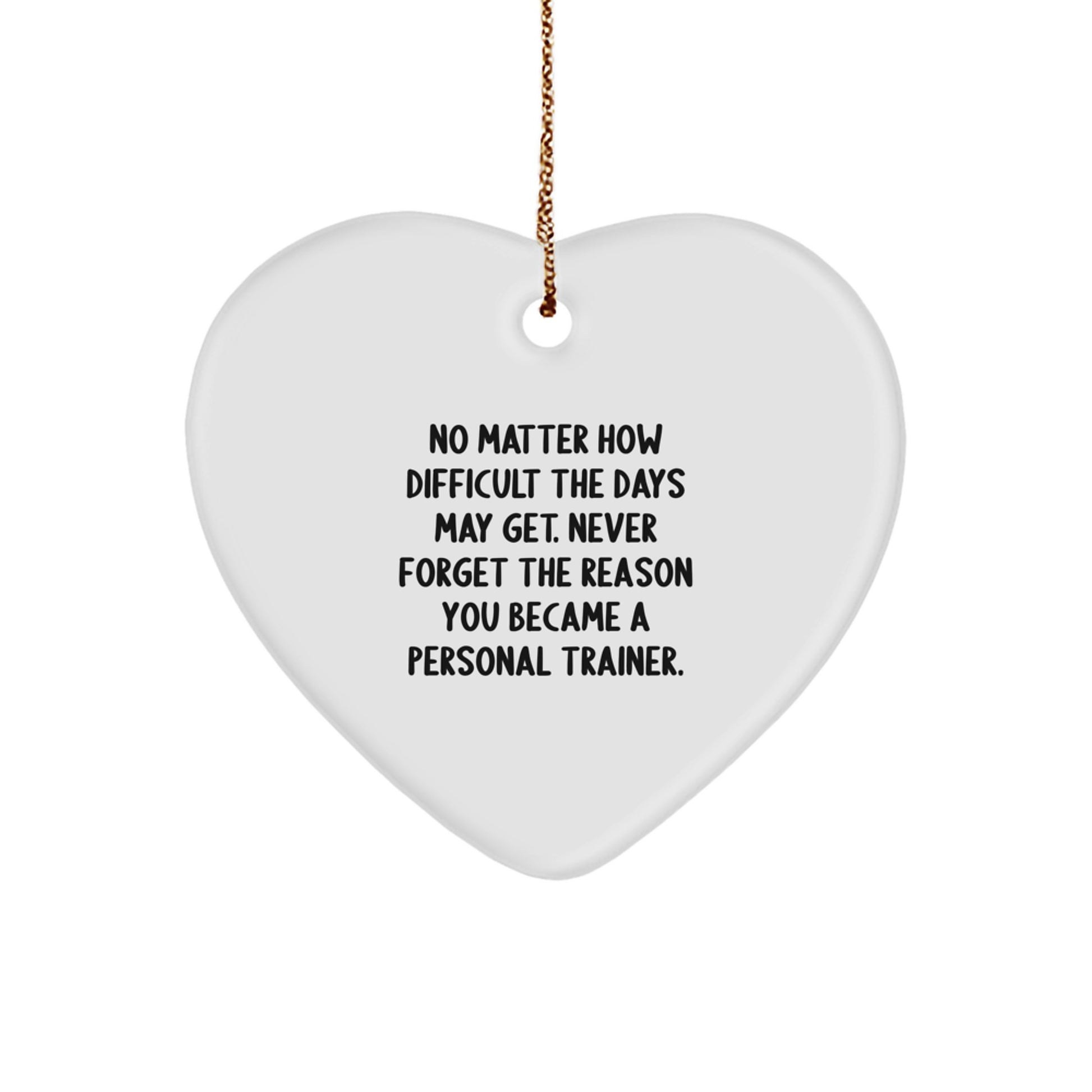 Inspirational Personal Trainer Gifts from Friends for Christmas - Heart Ornament with Quote - Image 1