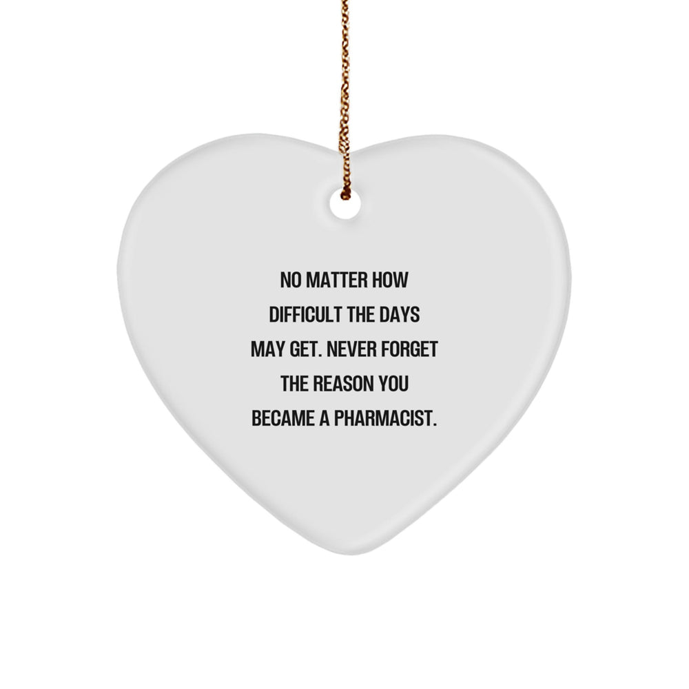 Funny Pharmacist Heart Ornament Gifts for Christmas Unique Presents from Family Friends Coworkers - Never Forget Reason You Became Pharmacist - Image 1