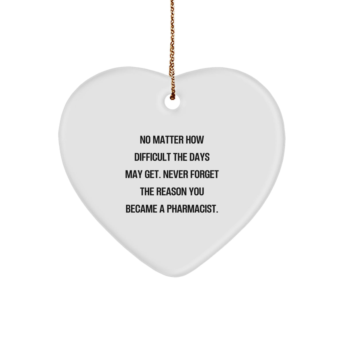 Funny Pharmacist Heart Ornament Gifts for Christmas Unique Presents from Family Friends Coworkers - Never Forget Reason You Became Pharmacist - Image 1