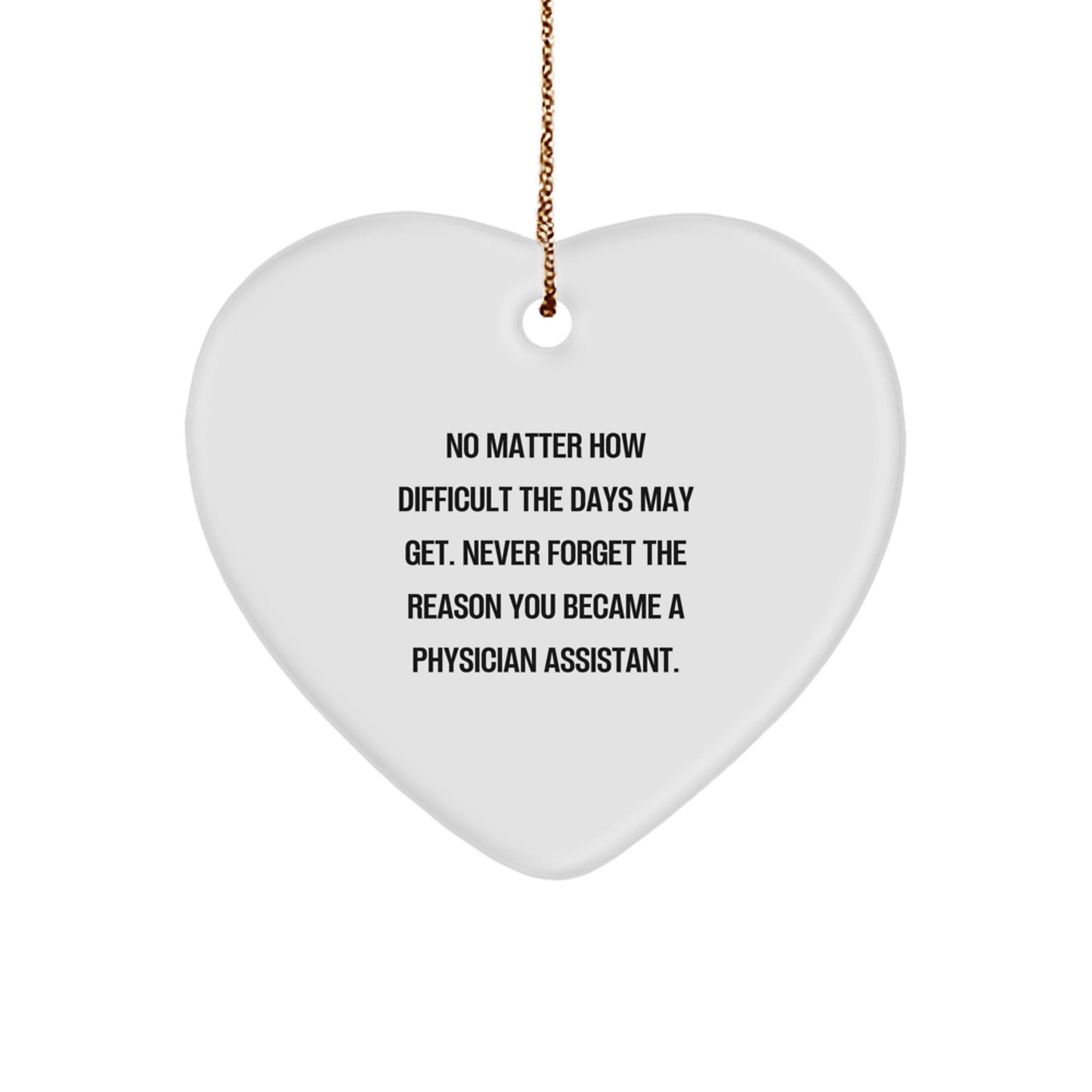 Gifts for Physician Assistants, Inspirational Heart Ornament, 'No Matter How Difficult' Quote, Gifts from Friends and Family, for Christmas - Image 1