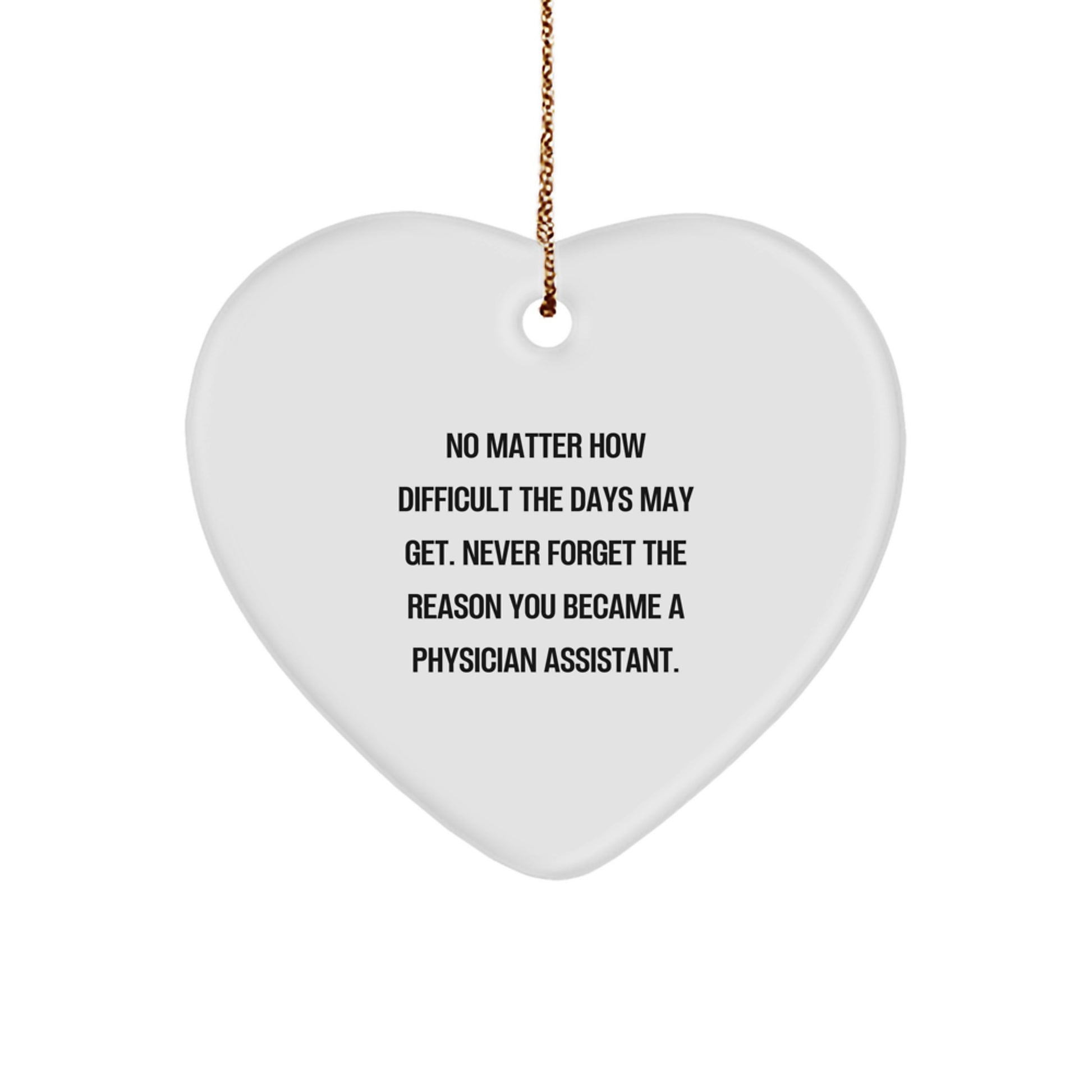 Gifts for Physician Assistants, Inspirational Heart Ornament, 'No Matter How Difficult' Quote, Gifts from Friends and Family, for Christmas - Image 1