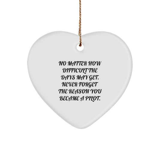 Pilot Heart Ornament, No Matter How Difficult The Days May Get. Gifts from Family to Pilot, Christmas Unique Pilots' Gift - Image 1