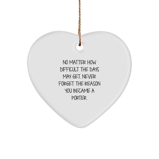 Porter Inspirational Heart Ornament, Gifts from Friends and Family, No Matter How Difficult, Gifts for Porter, Christmas Unique Gifts - Image 1