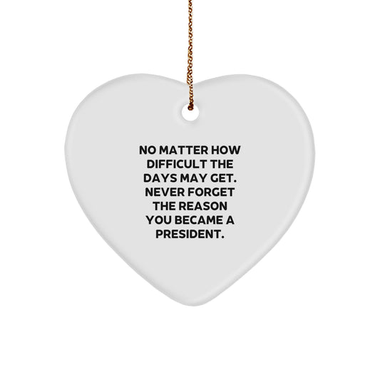Inspirational President Heart Ornament, Gifts from Friends, for President, Funny Christmas Unique Gift Ideas, President Christmas Unique Gifts - Image 1