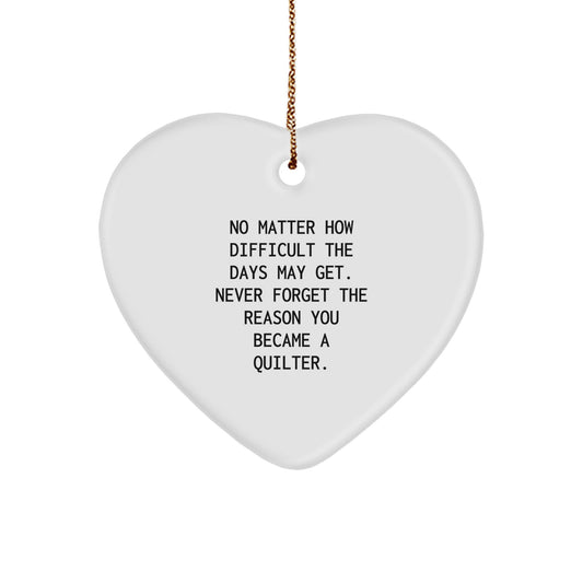Funny Quilter Gifts from Friends for Quilters - Heart Ornament - Inspirational Quilter Christmas Unique Gifts - Image 1