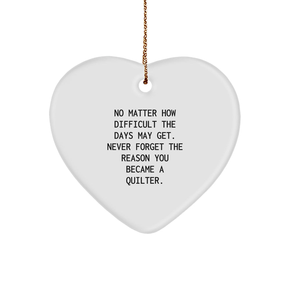 Funny Quilter Gifts from Friends for Quilters - Heart Ornament - Inspirational Quilter Christmas Unique Gifts - Image 1