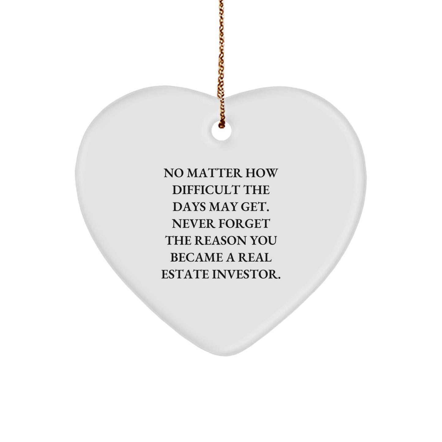 Real Estate Investor Heart Ornament, Gifts from Friends for Family, No Matter How Difficult, Christmas Unique Gifts - Image 1