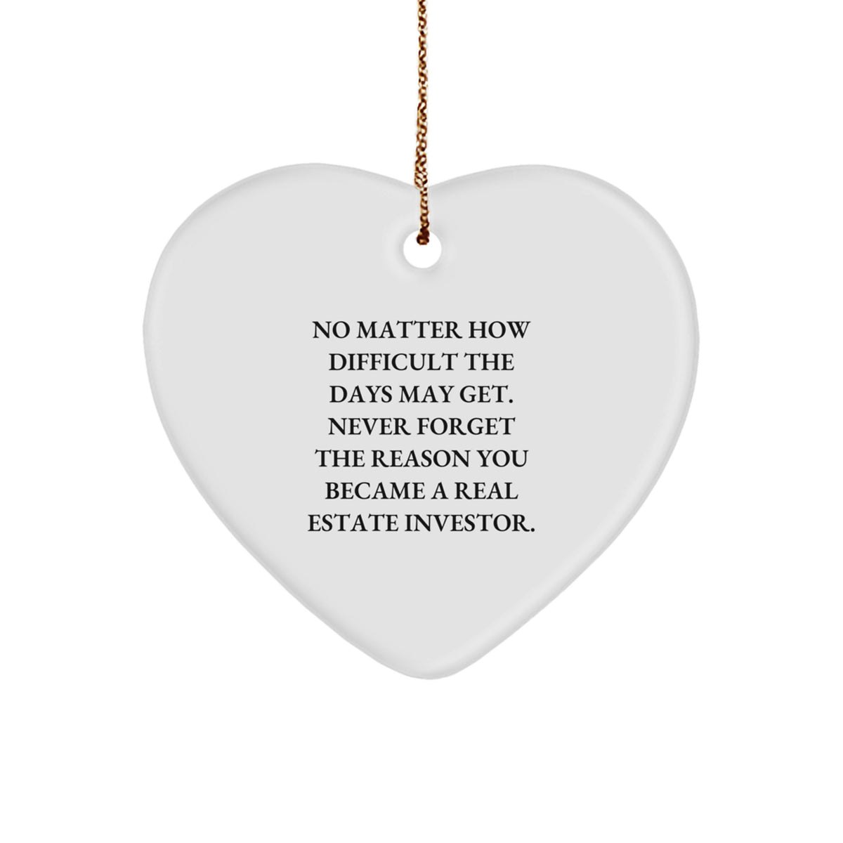 Real Estate Investor Heart Ornament, Gifts from Friends for Family, No Matter How Difficult, Christmas Unique Gifts - Image 1