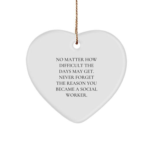 Social Worker Heart Ornament Gifts from Friends and Family, Christmas Unique Gifts for Social Workers, Never Forget the Reason Quote - Image 1