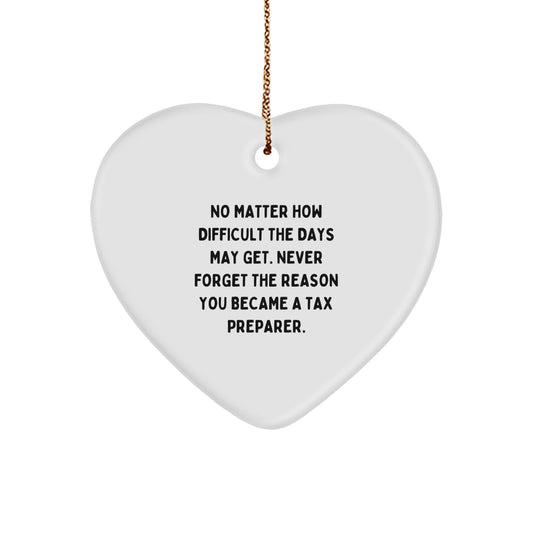 Tax Preparer Heart Ornament, Inspirational Quote Gifts from Friends, 'No Matter How Difficult...', Christmas Unique Gifts for Tax Preparer, Gifts from Family - Image 1