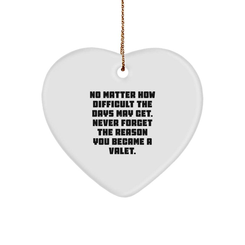Funny Inspirational Heart Ornament Gifts for Valet Men from Family, Unique Christmas Decorations, Heart Shaped MDF with Gold Cord, Valet Appreciation Gifts - Image 1