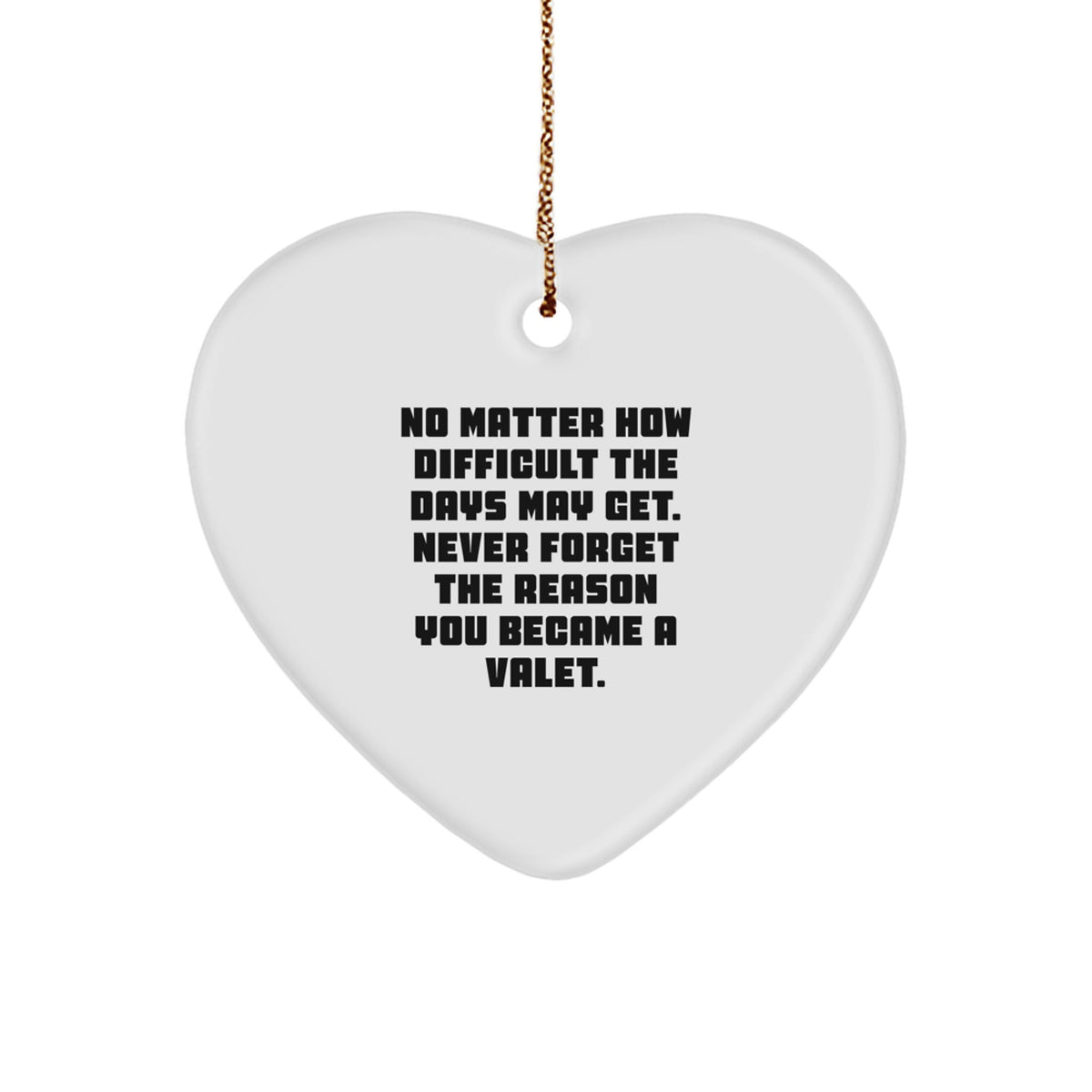 Funny Inspirational Heart Ornament Gifts for Valet Men from Family, Unique Christmas Decorations, Heart Shaped MDF with Gold Cord, Valet Appreciation Gifts - Image 1