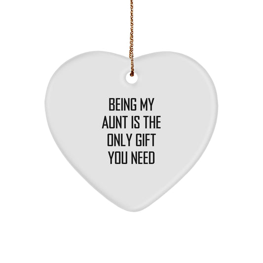 Funny Aunt Gifts for Christmas - 'Being My Aunt Is The Only Gift You Need' Heart Ornament, Gifts from Family to Aunt - Image 1