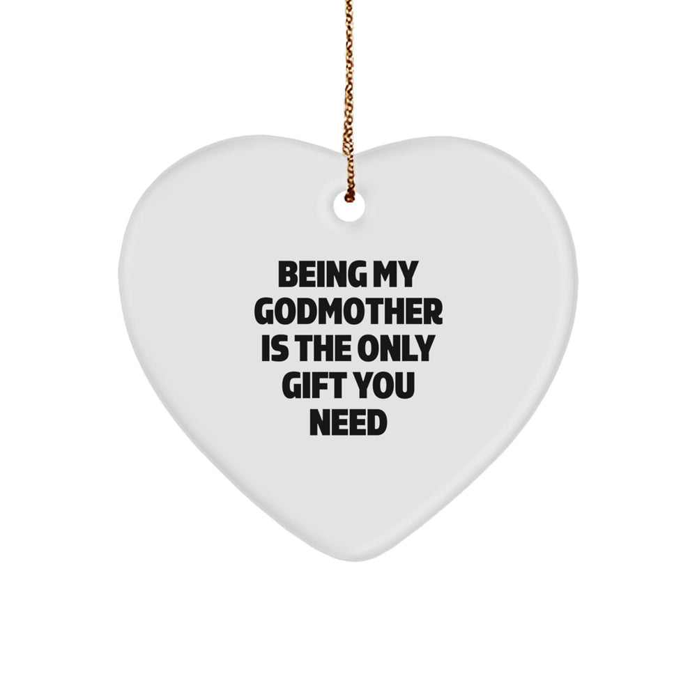 Gifts from Family Members - Funny Godmother Heart Ornament, Being My Godmother Is The Only Gift You Need, Christmas Unique Gifts for Godmother - Image 1