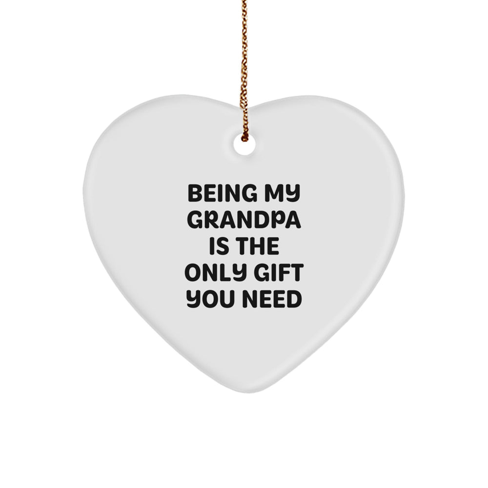 Being My Grandpa Is The Only Gift You Need, Funny Heart Ornament for Grandpa, Gifts from Family, Perfect for Christmas - Image 1