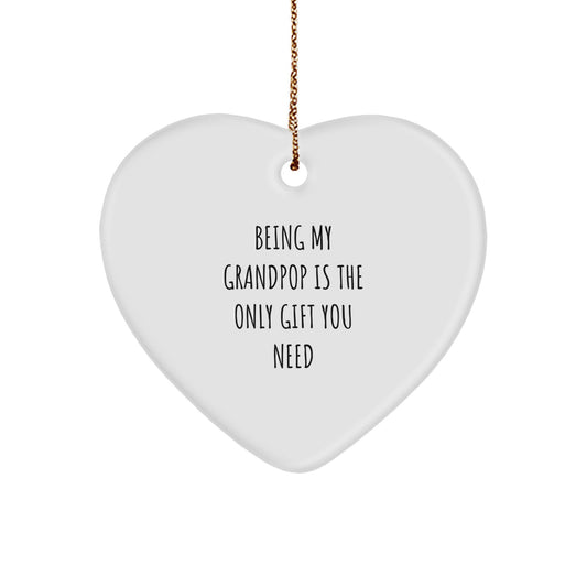 Funny Grandpop Heart Ornament Gifts from Men to Grandpop, Being My Grandpop Is The Only Gift You Need, White Heart-Shaped MDF with High-Gloss Finish, Perfect for Christmas - Image 1