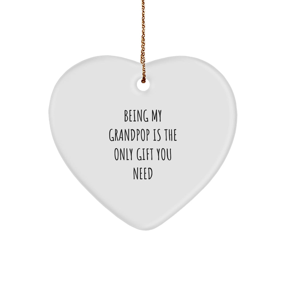 Funny Grandpop Heart Ornament Gifts from Men to Grandpop, Being My Grandpop Is The Only Gift You Need, White Heart-Shaped MDF with High-Gloss Finish, Perfect for Christmas - Image 1