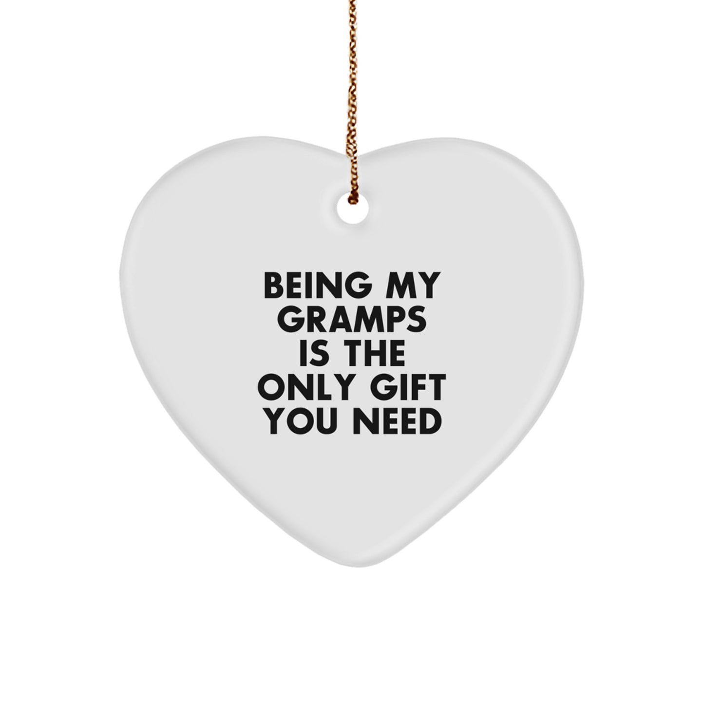 Funny Gramps Gifts, Heart Ornament for Grandpa, Being My Gramps Is The Only Gift You Need, Unique Christmas Unique Gift Ideas for Men - Image 1