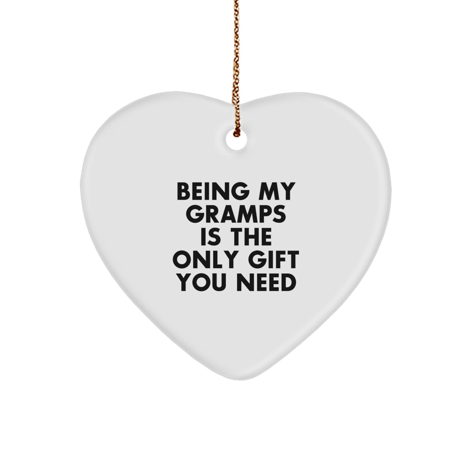 Funny Gramps Gifts, Heart Ornament for Grandpa, Being My Gramps Is The Only Gift You Need, Unique Christmas Unique Gift Ideas for Men - Image 1