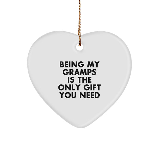 Funny Gramps Gifts, Heart Ornament for Grandpa, Being My Gramps Is The Only Gift You Need, Unique Christmas Unique Gift Ideas for Men - Image 1