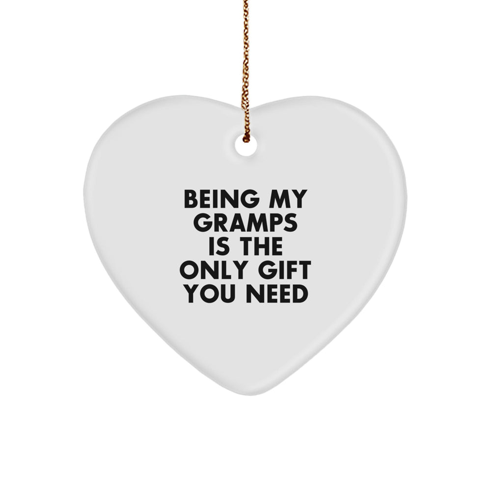 Funny Gramps Gifts, Heart Ornament for Grandpa, Being My Gramps Is The Only Gift You Need, Unique Christmas Unique Gift Ideas for Men - Image 1