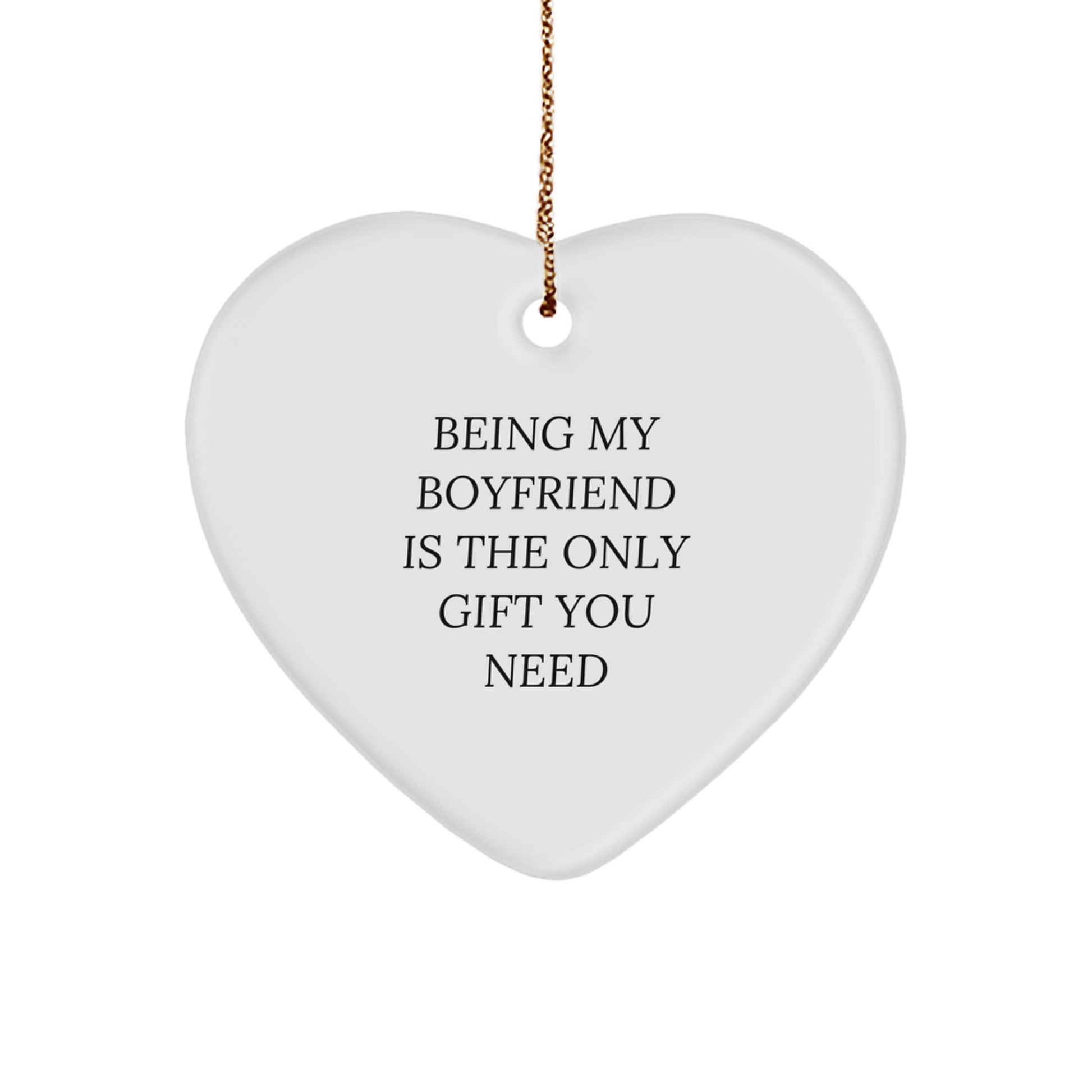 Funny Sweetheart Gifts for Him - 'Being My Sweetheart Is The Only Gift You Need' Heart Ornament, Christmas Unique Gifts from Men to Sweetheart - Image 1