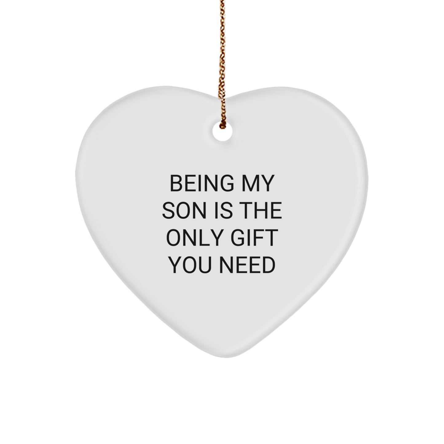 Funny Son Heart Ornament Gifts from Mom or Dad, Perfect for Being My Son Is The Only Gift You Need Christmas - Image 1