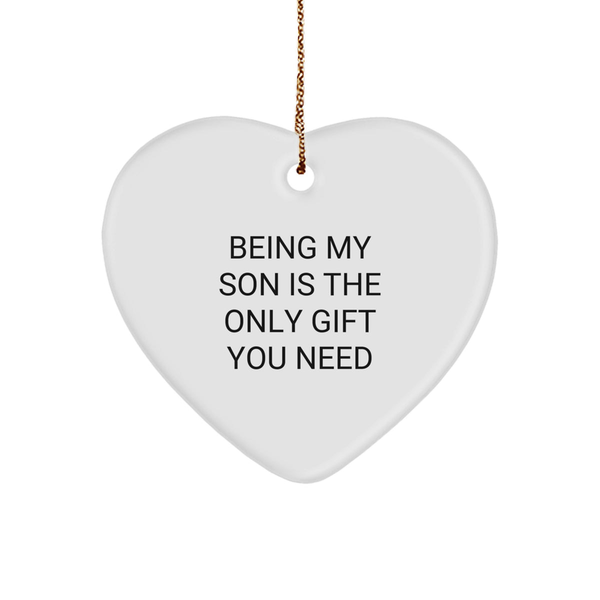 Funny Son Heart Ornament Gifts from Mom or Dad, Perfect for Being My Son Is The Only Gift You Need Christmas - Image 1