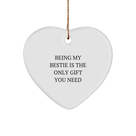 Funny Heart Ornament Gifts from Bestie for Men Women Friends Coworkers Family - 'Being My Bestie Is The Only Gift You Need' Heart Shaped MDF with Gold Cord - Image 1