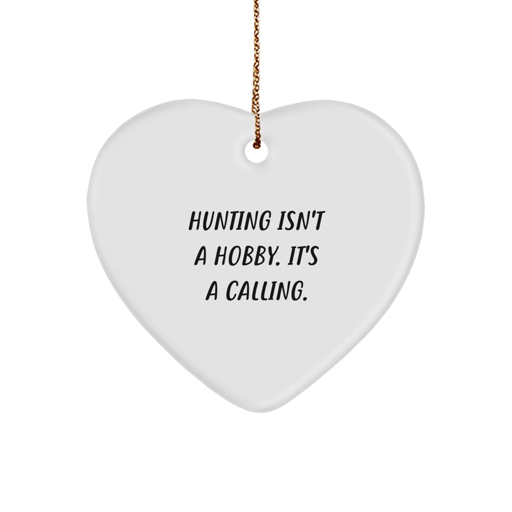 Funny Hunting Quotes Heart Ornament for Gifts from Men to Hunting Friends for Christmas Unique Gifts - Image 1