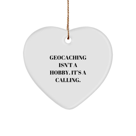 Geocaching Gifts for Friends and Family - 'Geocaching Isn't A Hobby. It's A Calling.' Heart Ornament for Christmas - Image 1