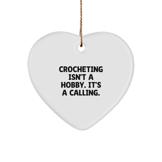 Crocheting Isn't A Hobby, It's A Calling! Heart Ornament Gifts from Friends, Family, or Coworkers for Crocheting Enthusiasts and Christmas Unique Gifts - Image 1