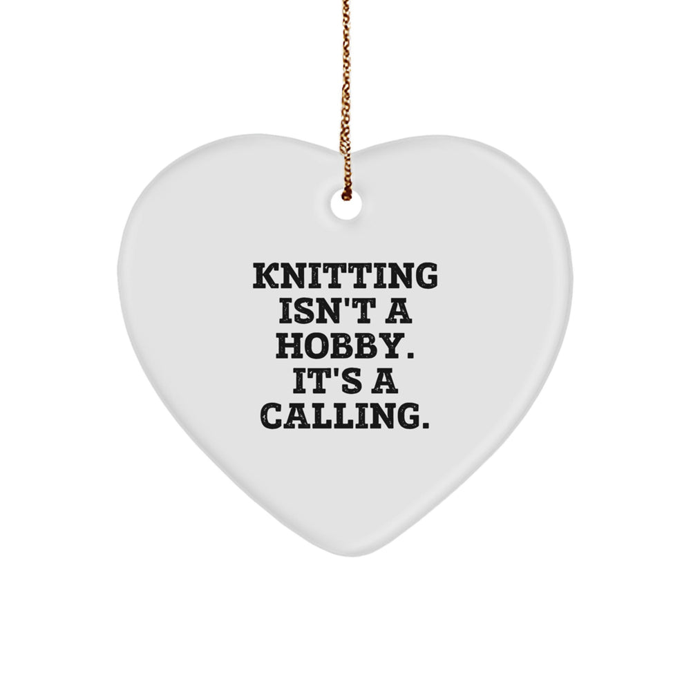 Knitting Gifts for Friends, Women, or Family from Humor Loving Knitters, 'Knitting Isn't A Hobby. It's A Calling.' Heart Ornament, White, 2.75" tall, Christmas Unique Gifts - Image 1