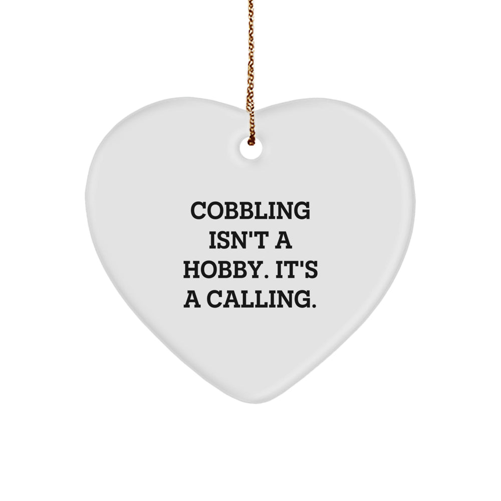 Cobbling Gifts from Friends, Family, or Coworkers - Heart Ornament for Cobbling Enthusiasts, 'Cobbling Isn't A Hobby. It's A Calling.' Quote, Christmas Unique Gifts - Image 1