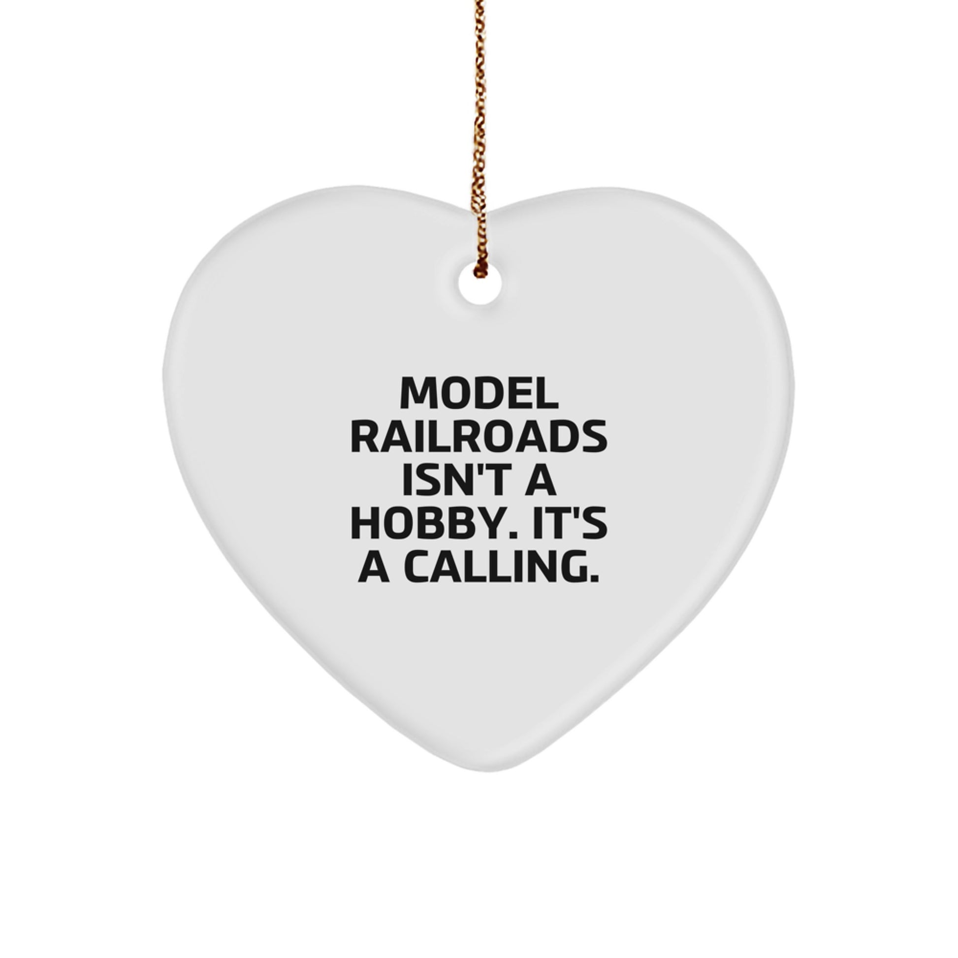 Funny Model Railroads Heart Ornaments Gifts from Friends for Men - 'Model Railroads Isn't A Hobby. It's A Calling.' Christmas Unique - Image 1